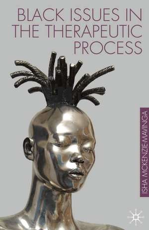 Black Issues in the Therapeutic Process de Isha McKenzie-Mavinga