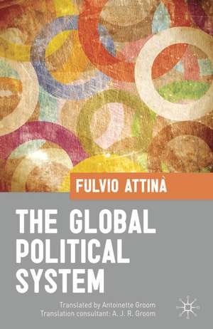 The Global Political System de Fulvio Attina