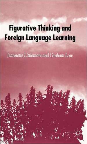 Figurative Thinking and Foreign Language Learning de J. Littlemore