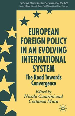 European Foreign Policy in an Evolving International System: The Road Towards Convergence de N. Casarini