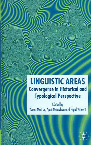 Linguistic Areas: Convergence in Historical and Typological Perspective de Y. Matras