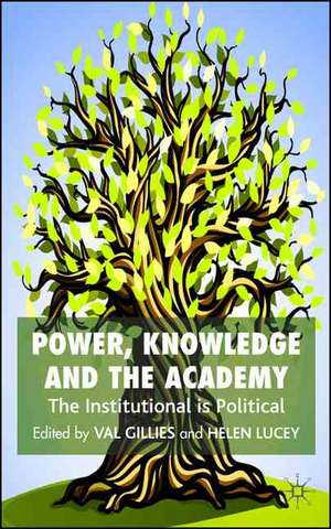 Power, Knowledge and the Academy: The Institutional is Political de V. Gillies