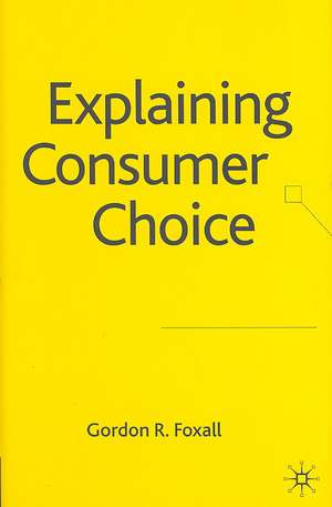 Explaining Consumer Choice de G. Foxall