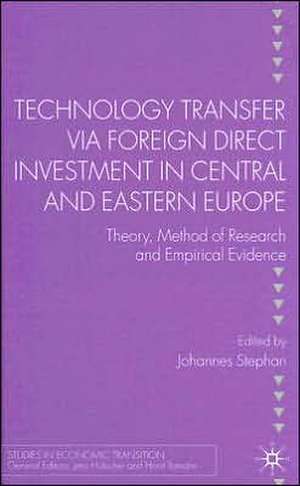 Technology Transfer via Foreign Direct Investment in Central and Eastern Europe: Theory, Method of Research and Empirical Evidence de J. Stephan