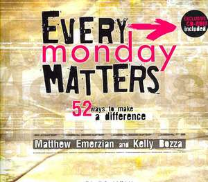 Every Monday Matters: 52 Ways to Make a Difference de Matthew Emerzian