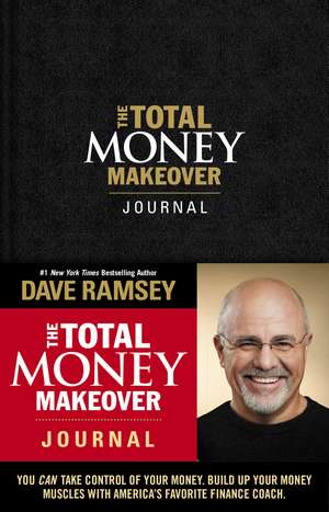 The Total Money Makeover Journal: A Guide for Financial Fitness de Dave Ramsey