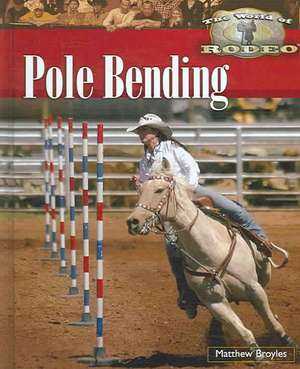 Pole Bending de Matthew Broyles