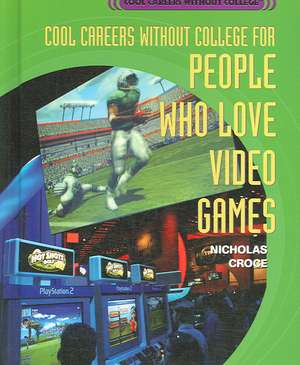 Cool Careers Without College for People Who Love Video Games de Nicholas Croce