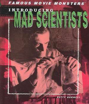 Introducing Mad Scientists de Betty Burnette