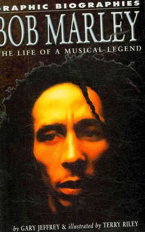 Bob Marley: The Life of a Musical Legend de Gary Jeffrey