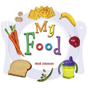 My Food de Heidi Leigh Johansen