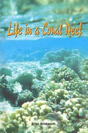 Life in a Coral Reef de Brian Brinkworth