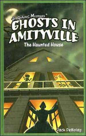 Ghosts in Amityville: The Haunted House de Jack DeMolay