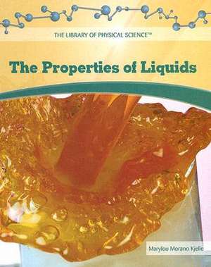 The Properties of Liquids de Marylou Morano Kjelle