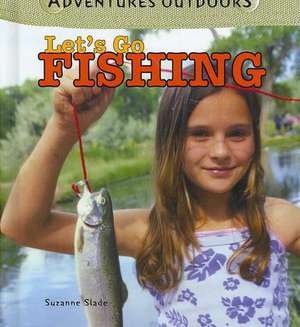 Let's Go Fishing de Suzanne Slade