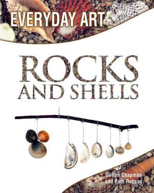 Making Art with Rocks and Shells de Gillian Chapman