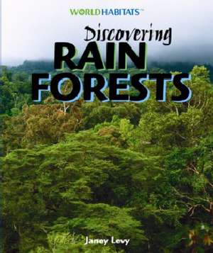 Discovering Rain Forests de Janey Levy