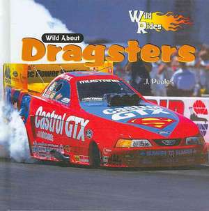 Wild about Dragsters de J. Poolos