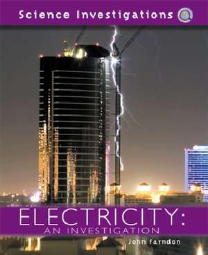 Electricity: An Investigation de John Farndon