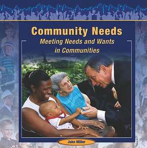 Community Needs: Meeting Needs and Wants in Communities de Jake Miller