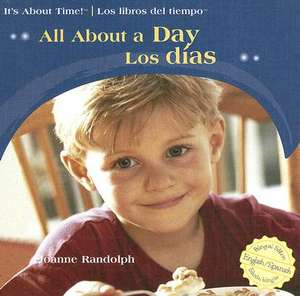 All About A Day/Los Dias de Joanne Randolph