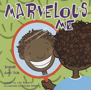 Marvelous Me: Inside and Out de Lisa Bullard