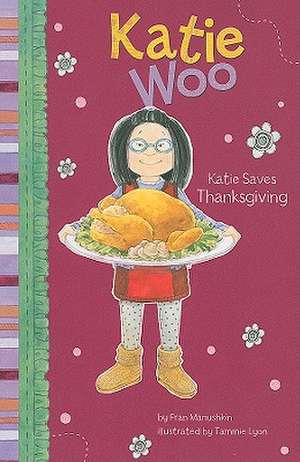 Katie Saves Thanksgiving de Fran Manushkin