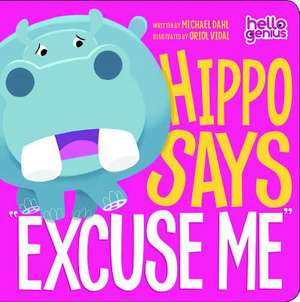 Hippo Says "Excuse Me" de Michael Dahl