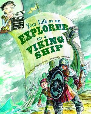 Your Life as an Explorer on a Viking Ship de Thomas Kingsley Troupe