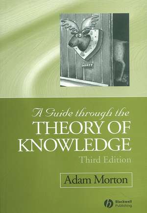 A Guide through the Theory of Knowledge 3e de A Morton