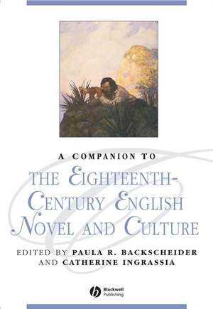 Companion to the Eighteenth–Century English Novel and Culture de PR Backscheider