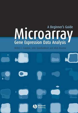 Microarray Gene Expression Data Analysis: A Beginner′s Guide de Causton