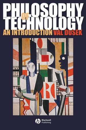 Philosophy of Technology – An Introduction de V Dusek