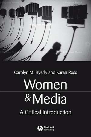 Women and Media – A Critical Introduction de CM Byerly