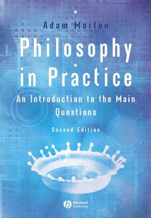 Philosophy in Practice – An Introduction to the Main Questions 2e de Morton