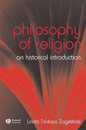 Philosophy of Religion – An Historical Introduction de LT Zagzebski