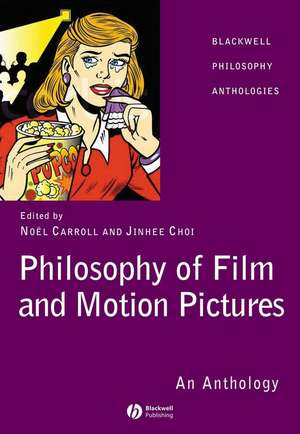 Philosophy of Film and Motion Pictures – An Anthology de N Carroll