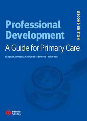 Professional Development – A Guide for Primary Care 2e de M Attwood