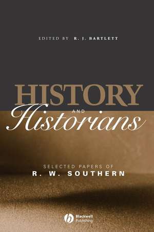 History and Historians: Selected Papers of R.W. So uthern de Bartlett