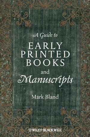 Guide to Early Printed Books and Manuscripts de M Bland