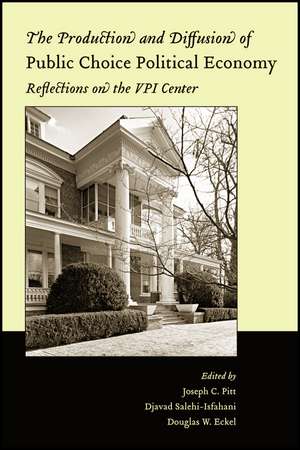 The Production and Diffusion of Public Choice Political Economy – Reflections on the VPI Center de JC Pitt