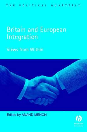 Britain and European Integration Views from Within de Menon