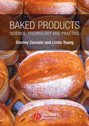 Baked Products – Science, Technology and Practice de S Cauvain