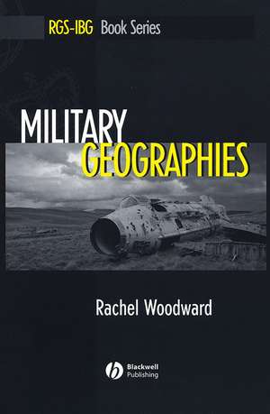 Military Geographies de R Woodward