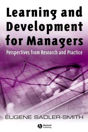 Learning and Development for Managers – Perspectives from Research and Practice de E Sadler–Smith