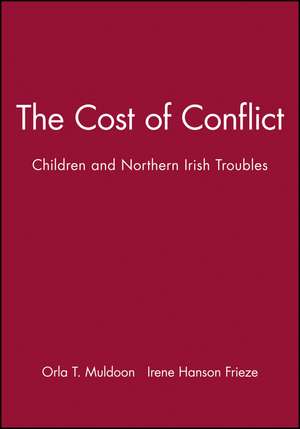 The Cost of Conflict: Children and Northern Irish Troubles Volume 60 Number 3(SPSSI) de OT Muldoon