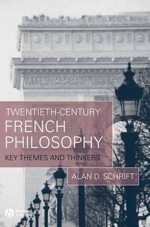 Twentieth–century French Philosophy de Schrift