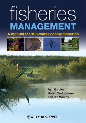 Fisheries Management – A Manual for Still–Water Coarse Fisheries de A Girdler