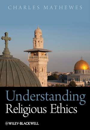 Understanding Religious Ethics de C Mathewes