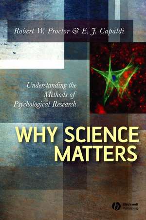 Why Science Matters – Understanding the Methods of Psychological Research de R Proctor